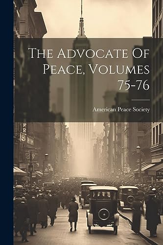 Stock image for The The Advocate Of Peace, Volumes 75-76 for sale by PBShop.store US