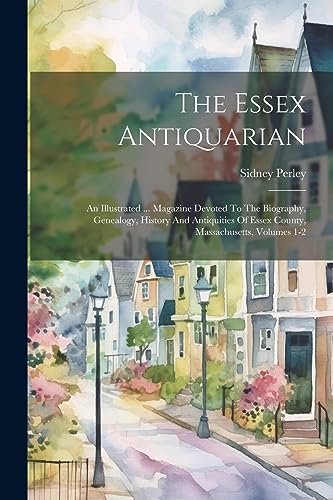 Stock image for The Essex Antiquarian for sale by PBShop.store US