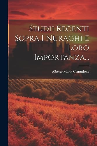 Imagen de archivo de Studii Recenti Sopra I Nuraghi E Loro Importanza. a la venta por PBShop.store US