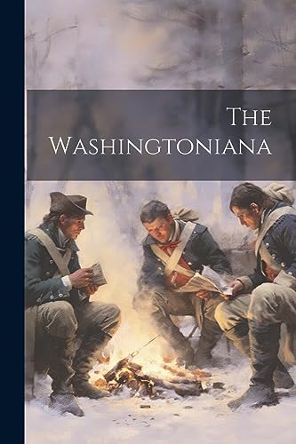 Stock image for The Washingtoniana for sale by PBShop.store US