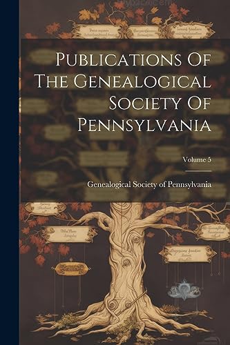 Stock image for Publications Of The Genealogical Society Of Pennsylvania; Volume 5 for sale by PBShop.store UK