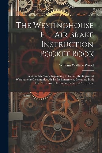 Beispielbild fr The Westinghouse E-t Air Brake Instruction Pocket Book zum Verkauf von PBShop.store US