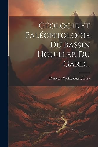 Beispielbild fr Gologie Et Palontologie Du Bassin Houiller Du Gard. (French Edition) zum Verkauf von Ria Christie Collections