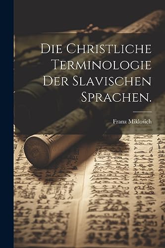 Imagen de archivo de Die christliche Terminologie der slavischen Sprachen. a la venta por PBShop.store US