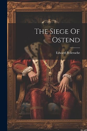 Stock image for The Siege Of Ostend for sale by THE SAINT BOOKSTORE