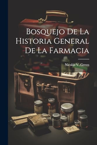 Stock image for Bosquejo De La Historia General De La Farmacia for sale by PBShop.store US
