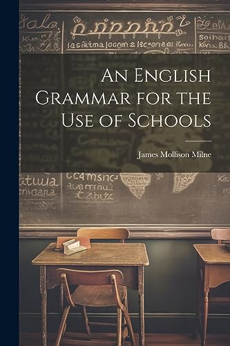 Stock image for An English Grammar for the Use of Schools for sale by PBShop.store US