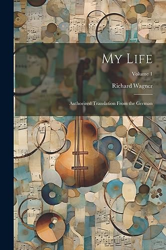 9781021887238: My Life: Authorized Translation From the German; Volume 1
