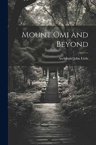 Stock image for Mount Omi and Beyond for sale by THE SAINT BOOKSTORE