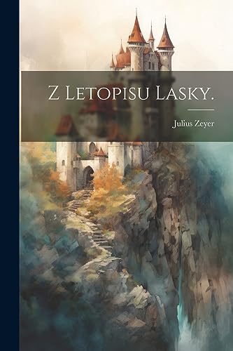 Stock image for Z Letopisu Lasky. for sale by THE SAINT BOOKSTORE