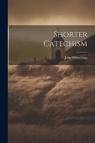 Stock image for Shorter Catechism for sale by Ria Christie Collections