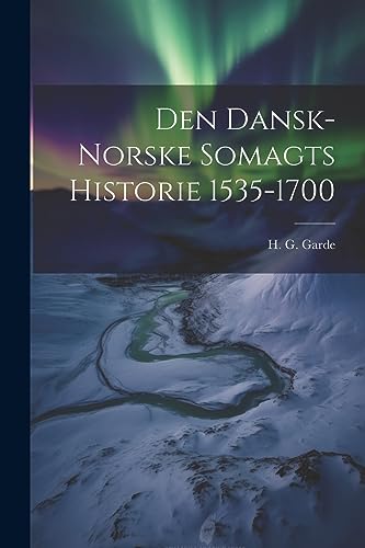 Imagen de archivo de Den dansk-norske Somagts Historie 1535-1700 a la venta por THE SAINT BOOKSTORE