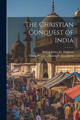 Beispielbild fr The Christian Conquest of India zum Verkauf von THE SAINT BOOKSTORE