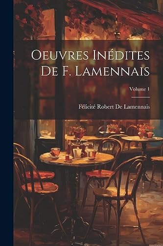 Stock image for Oeuvres In dites De F. Lamennais; Volume 1 for sale by THE SAINT BOOKSTORE