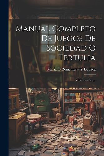 Stock image for MANUAL COMPLETO DE JUEGOS DE SOCIEDAD O TERTULIA. Y DE PRENDAS . for sale by KALAMO LIBROS, S.L.