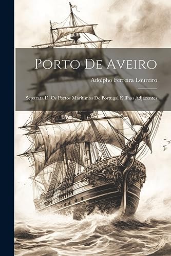 9781021906519: Porto De Aveiro: Separata D' Os Portos Maritimos De Portugal E Ilhas Adjacentes