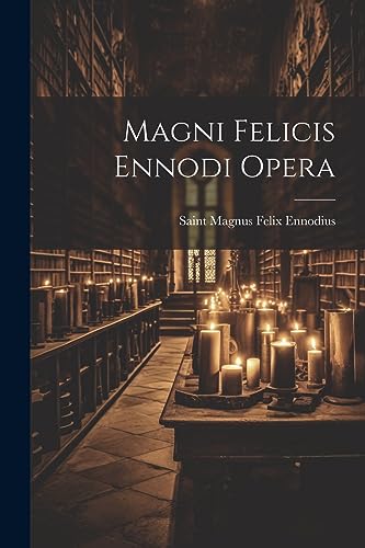 Stock image for Magni Felicis Ennodi Opera for sale by THE SAINT BOOKSTORE