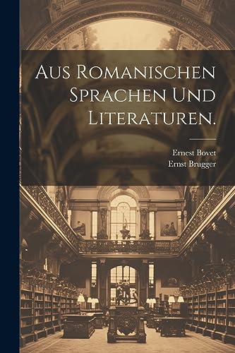 Stock image for Aus Romanischen Sprachen und Literaturen. for sale by THE SAINT BOOKSTORE