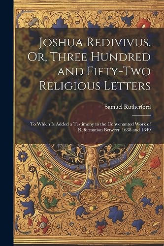 Stock image for Joshua Redivivus, Or, Three Hundred and Fifty-Two Religious Letters for sale by PBShop.store US