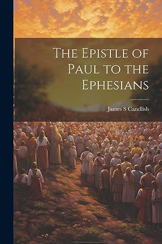 Stock image for The Epistle of Paul to the Ephesians for sale by GreatBookPrices