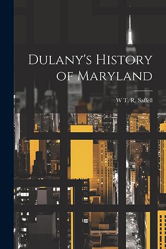 Imagen de archivo de Dulany's History of Maryland a la venta por THE SAINT BOOKSTORE