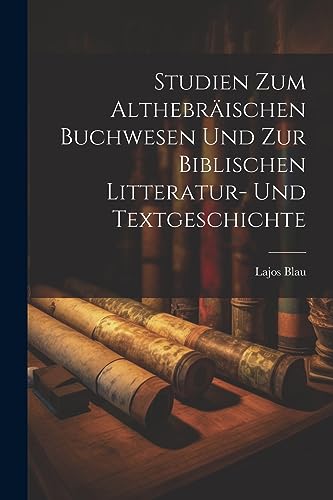 Imagen de archivo de Studien zum althebrischen Buchwesen und zur biblischen Litteratur- und Textgeschichte (German Edition) a la venta por Ria Christie Collections