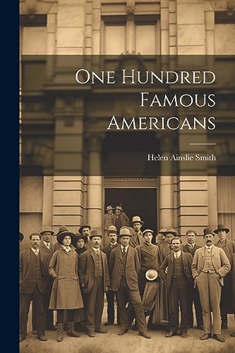 Stock image for One Hundred Famous Americans for sale by THE SAINT BOOKSTORE