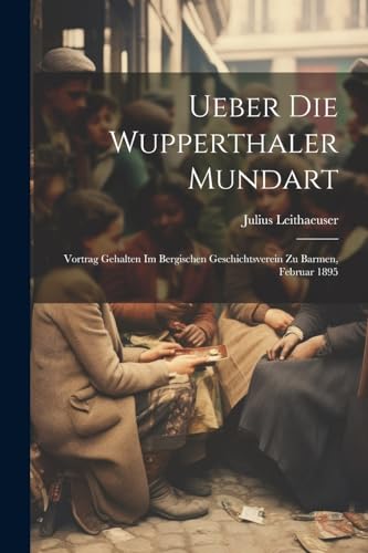 Imagen de archivo de Ueber Die Wupperthaler Mundart a la venta por PBShop.store US