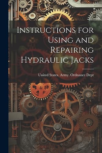 Imagen de archivo de Instructions for Using and Repairing Hydraulic Jacks a la venta por PBShop.store US
