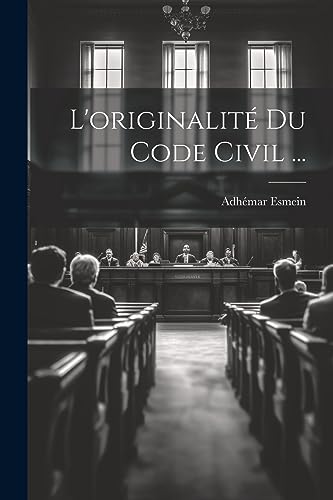 Stock image for L'originalit Du Code Civil . (French Edition) for sale by GF Books, Inc.
