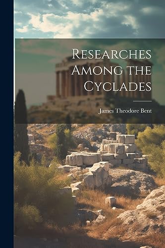 Imagen de archivo de Researches Among the Cyclades a la venta por THE SAINT BOOKSTORE