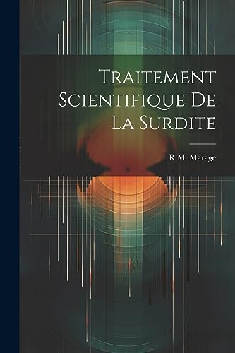 Beispielbild fr Traitement Scientifique De La Surdite zum Verkauf von THE SAINT BOOKSTORE