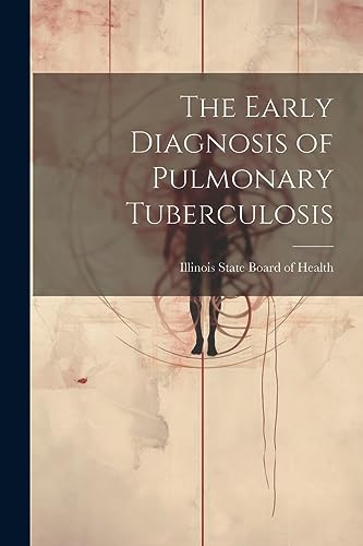 9781021925145: The Early Diagnosis of Pulmonary Tuberculosis
