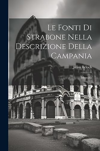 Imagen de archivo de Le Fonti Di Strabone Nella Descrizione Della Campania: Memoria a la venta por THE SAINT BOOKSTORE