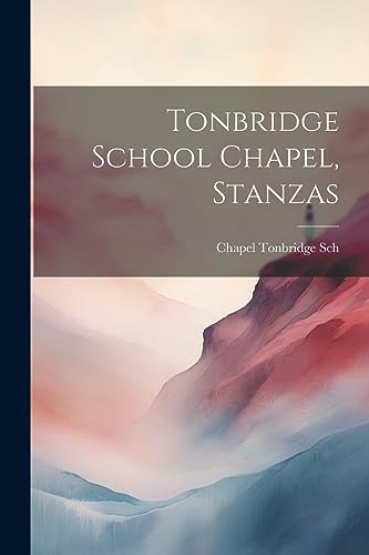 Stock image for Tonbridge School Chapel, Stanzas for sale by THE SAINT BOOKSTORE