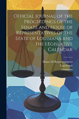 Stock image for Official Journal of the Proceedings of the Senate and House of Representatives of the State of Louisiana and the Legislative Calendar for sale by PBShop.store US