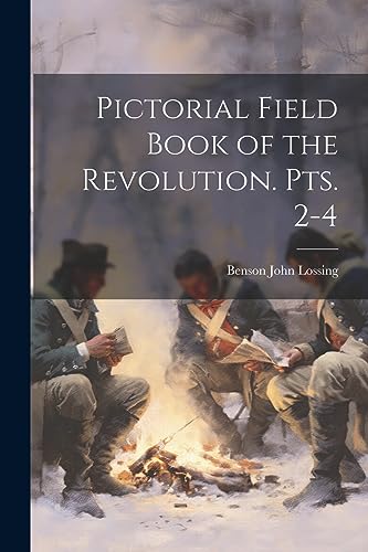 9781021929488: Pictorial Field Book of the Revolution. pts. 2-4