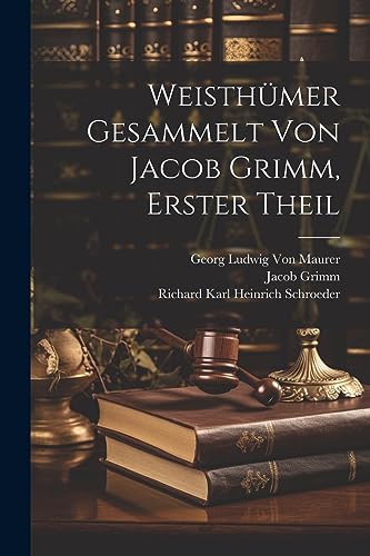Beispielbild fr Weisthümer gesammelt von Jacob Grimm, Erster Theil zum Verkauf von THE SAINT BOOKSTORE