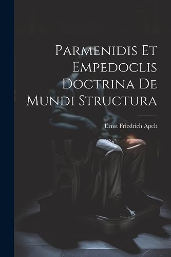 Imagen de archivo de Parmenidis Et Empedoclis Doctrina De Mundi Structura a la venta por THE SAINT BOOKSTORE