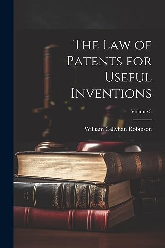 Stock image for The Law of Patents for Useful Inventions; Volume 3 for sale by PBShop.store US