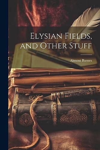 9781021932440: Elysian Fields, and Other Stuff