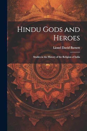 Imagen de archivo de Hindu Gods and Heroes; Studies in the History of the Religion of India a la venta por THE SAINT BOOKSTORE