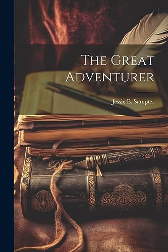 9781021938565: The Great Adventurer
