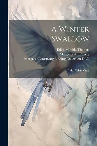 9781021940476: A Winter Swallow: With Other Verse