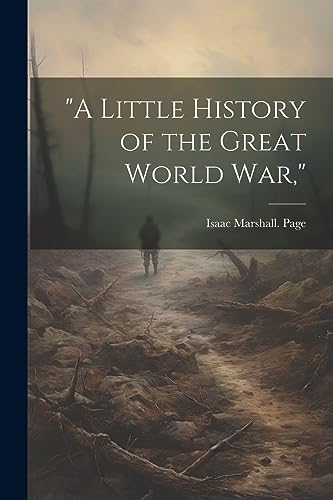 Imagen de archivo de A Little History of the Great World war," a la venta por PBShop.store US