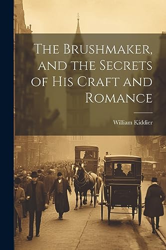 Beispielbild fr The Brushmaker, and the Secrets of his Craft and Romance zum Verkauf von THE SAINT BOOKSTORE