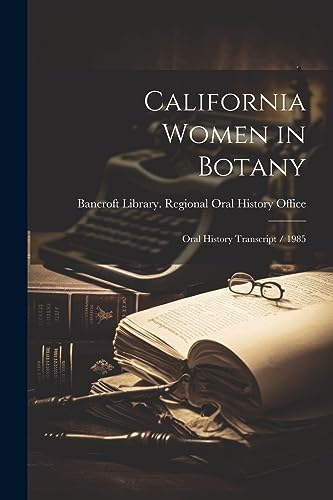 9781021943460: California Women in Botany: Oral History Transcript / 1985