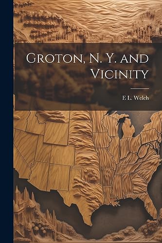 Stock image for Groton, N. Y. and Vicinity for sale by THE SAINT BOOKSTORE