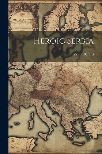 9781021946171: Heroic Serbia
