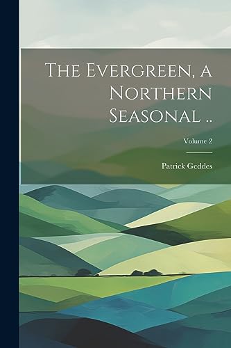 Beispielbild fr The Evergreen, a Northern Seasonal .; Volume 2 zum Verkauf von THE SAINT BOOKSTORE